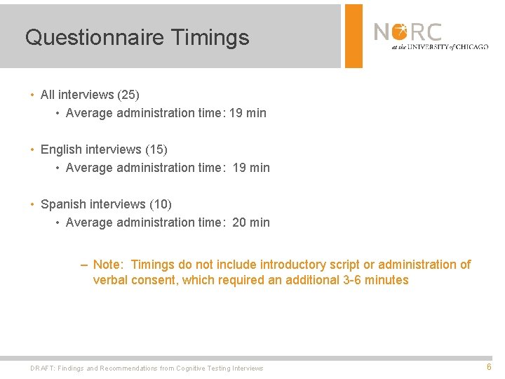 Questionnaire Timings • All interviews (25) • Average administration time: 19 min • English