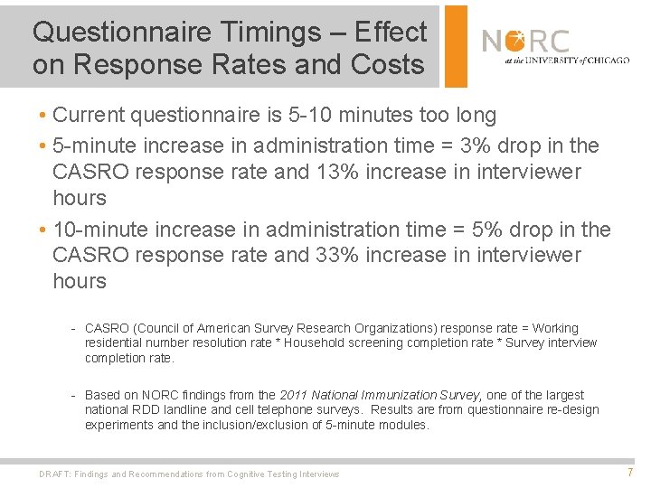 Questionnaire Timings – Effect on Response Rates and Costs • Current questionnaire is 5