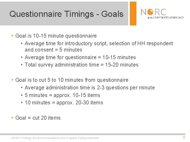 Questionnaire Timings - Goals • Goal is 10 -15 minute questionnaire • Average time