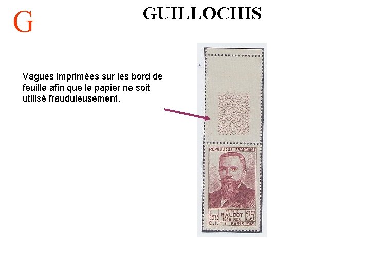 G GUILLOCHIS Vagues imprimées sur les bord de feuille afin que le papier ne