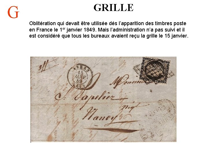 G GRILLE Oblitération qui devait être utilisée dés l’apparition des timbres poste en France