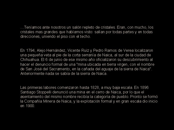 …Teníamos ante nosotros un salón repleto de cristales. Eran, con mucho, los cristales mas