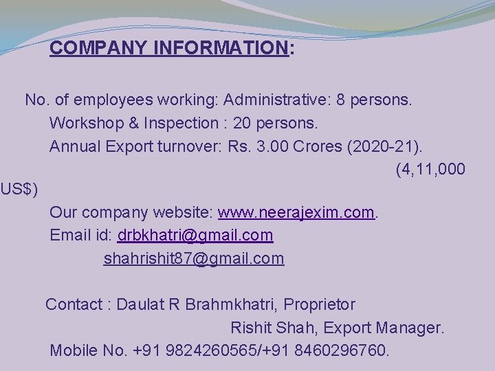 COMPANY INFORMATION: No. of employees working: Administrative: 8 persons. Workshop & Inspection : 20