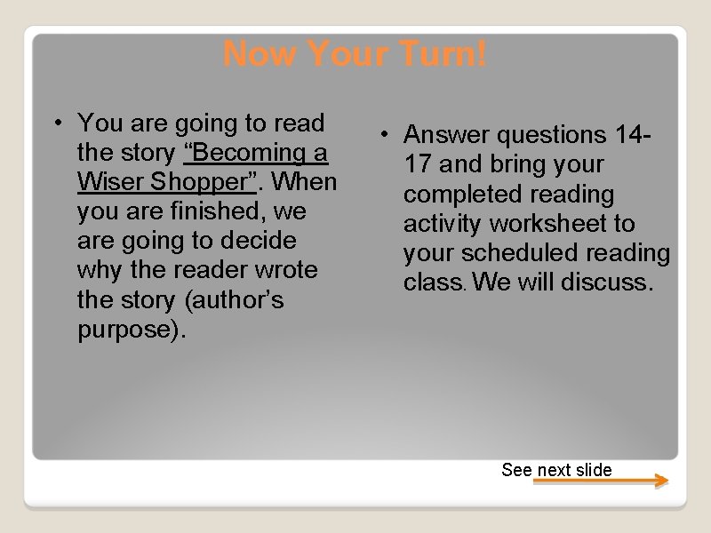 Now Your Turn! • You are going to read the story “Becoming a Wiser