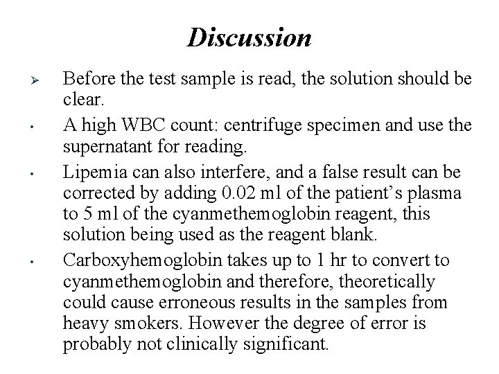 Discussion Ø • • • Before the test sample is read, the solution should