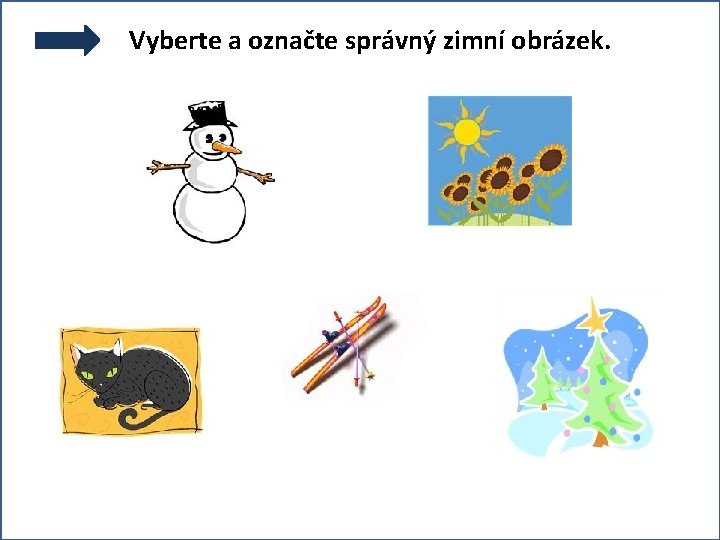 Vyberte a označte správný zimní obrázek. 