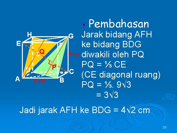 Pembahasan H E F Q P D A Jarak bidang AFH ke bidang BDG