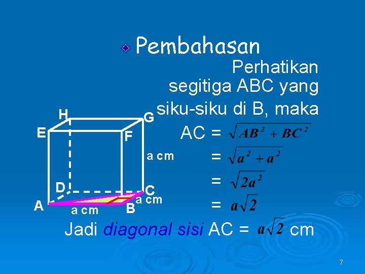 Pembahasan E A Perhatikan segitiga ABC yang siku-siku di B, maka H G AC