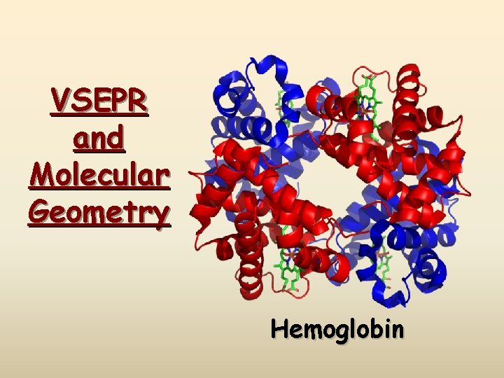 VSEPR and Molecular Geometry Hemoglobin 