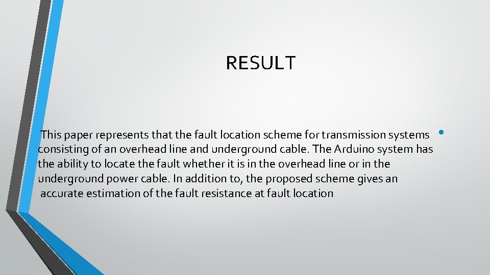 RESULT This paper represents that the fault location scheme for transmission systems consisting of
