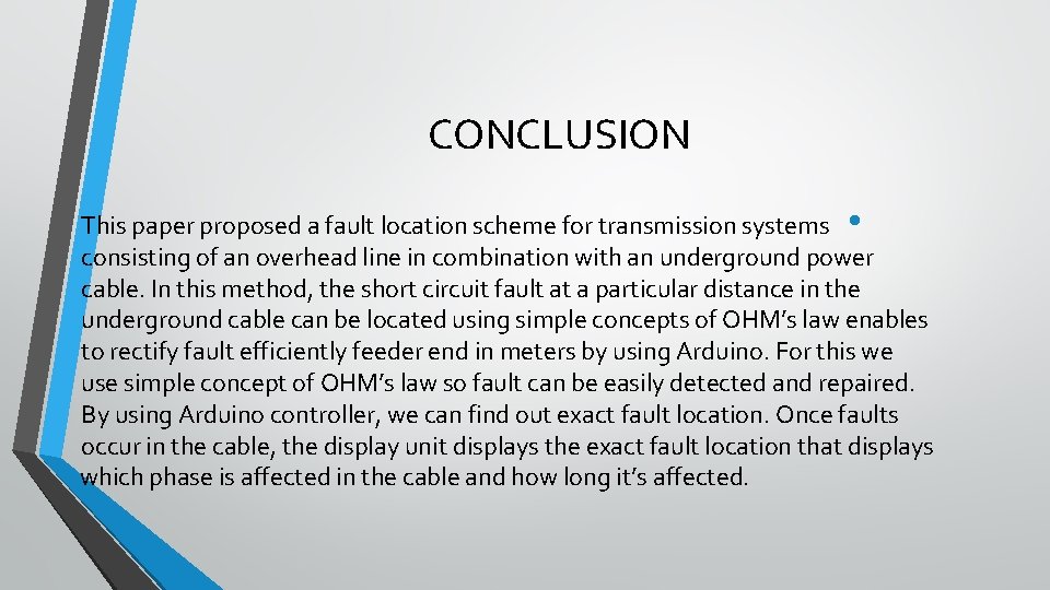CONCLUSION This paper proposed a fault location scheme for transmission systems • consisting of
