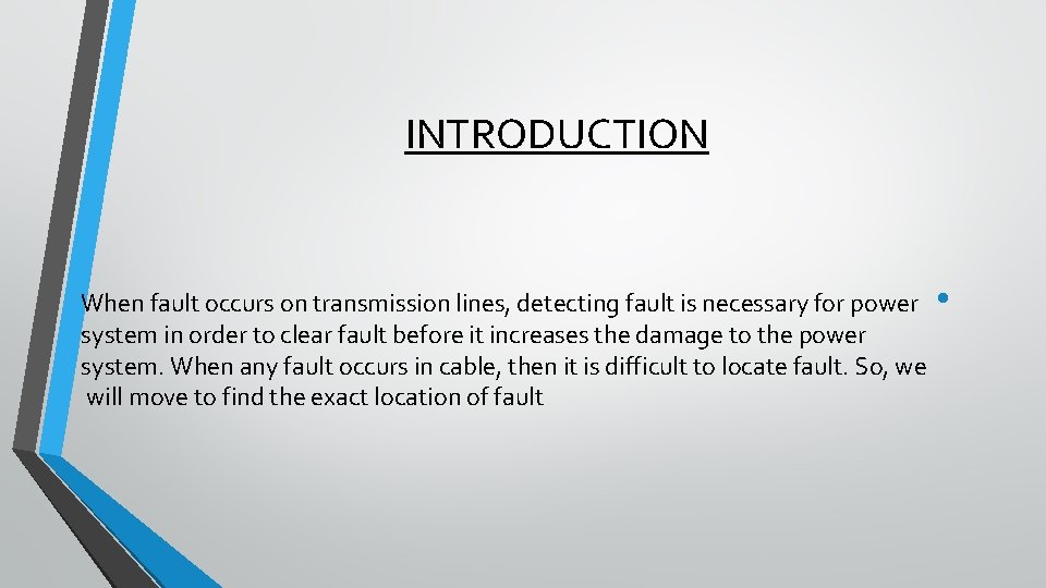 INTRODUCTION When fault occurs on transmission lines, detecting fault is necessary for power system