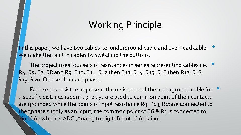 Working Principle In this paper, we have two cables i. e. underground cable and