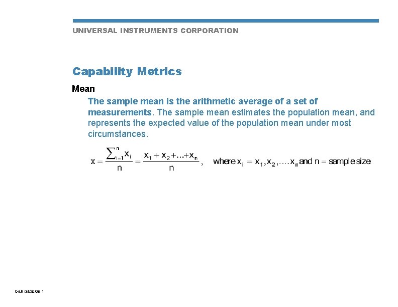 UNIVERSAL INSTRUMENTS CORPORATION Capability Metrics Mean The sample mean is the arithmetic average of