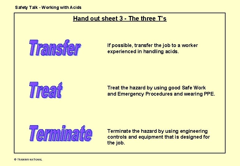 Safety Talk - Working with Acids Hand out sheet 3 - The three T’s Safety Talk - Working with Acids Hand out sheet 3 - The three T’s