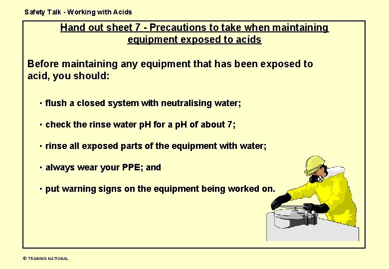 Safety Talk - Working with Acids Hand out sheet 7 - Precautions to take Safety Talk - Working with Acids Hand out sheet 7 - Precautions to take