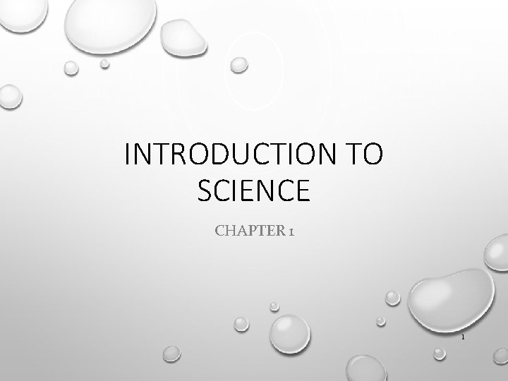 INTRODUCTION TO SCIENCE CHAPTER 1 1 THE NATURE