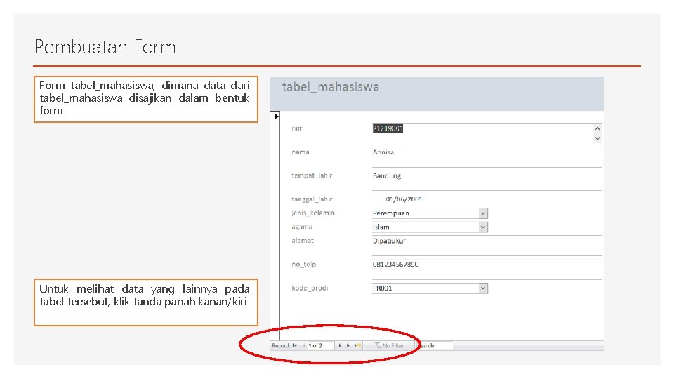 Pembuatan Form tabel_mahasiswa, dimana data dari tabel_mahasiswa disajikan dalam bentuk form Untuk melihat data