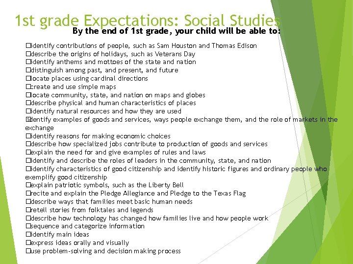 1 st grade Expectations: Social Studies By the end of 1 st grade, your