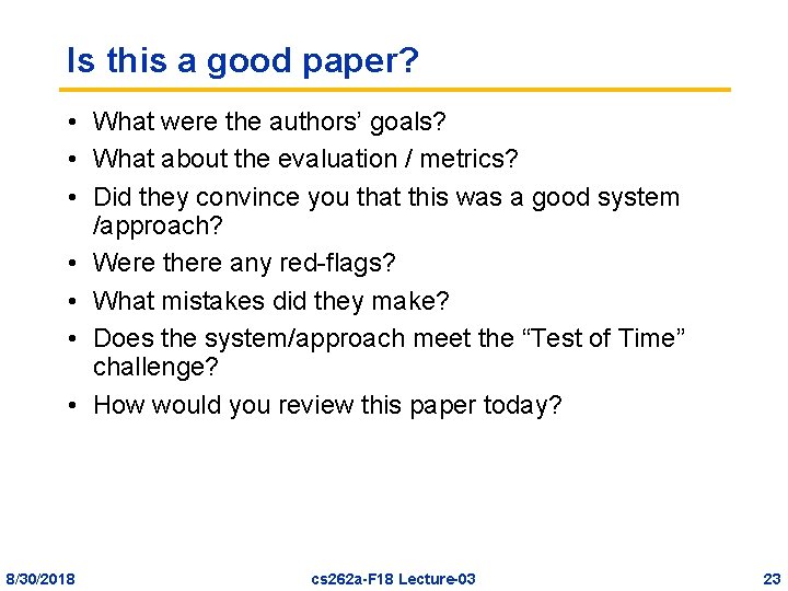 Is this a good paper? • What were the authors’ goals? • What about