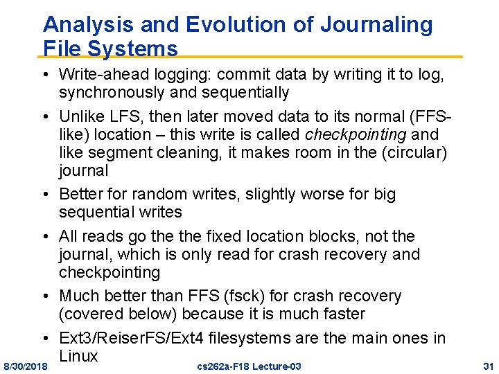 Analysis and Evolution of Journaling File Systems • Write-ahead logging: commit data by writing