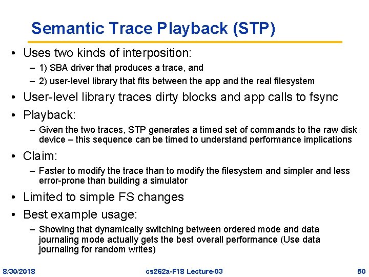 Semantic Trace Playback (STP) • Uses two kinds of interposition: – 1) SBA driver