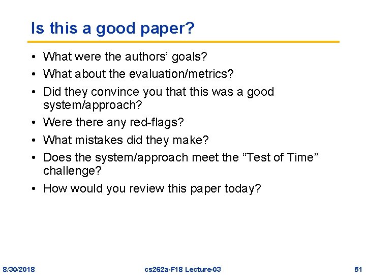 Is this a good paper? • What were the authors’ goals? • What about