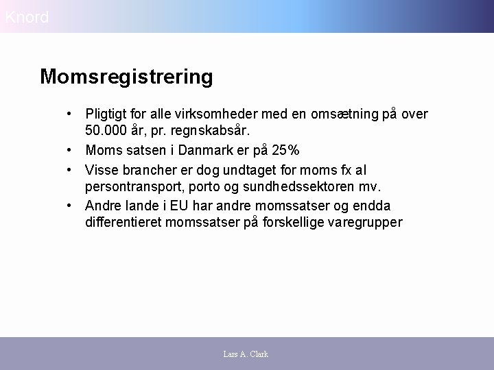 Knord Momsregistrering • Pligtigt for alle virksomheder med en omsætning på over 50. 000