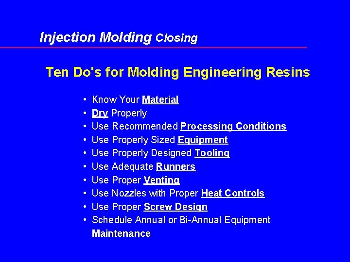 Injection Molding Closing Ten Do's for Molding Engineering Resins • • • Know Your