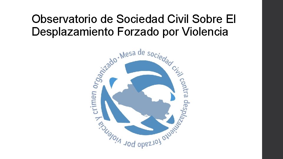 Observatorio de Sociedad Civil Sobre El Desplazamiento Forzado por Violencia 