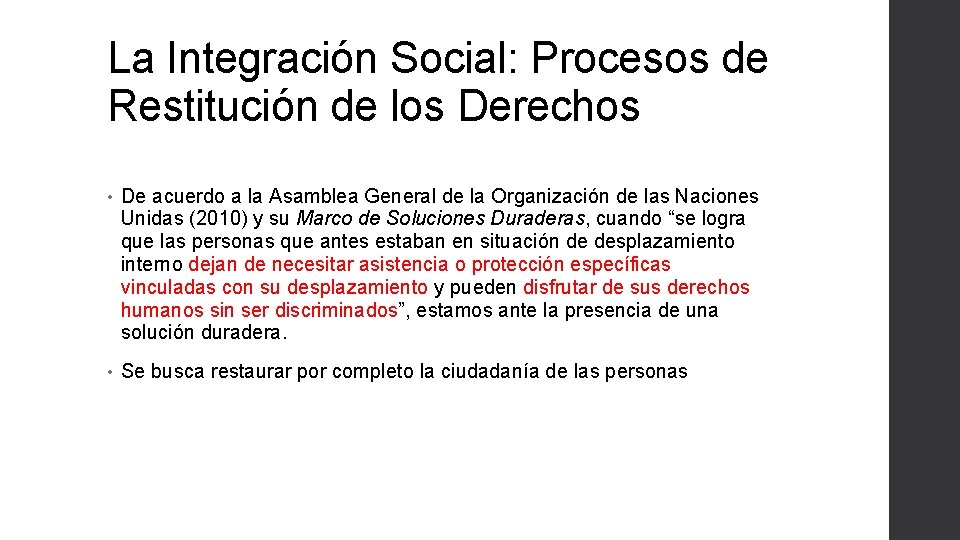 La Integración Social: Procesos de Restitución de los Derechos • De acuerdo a la