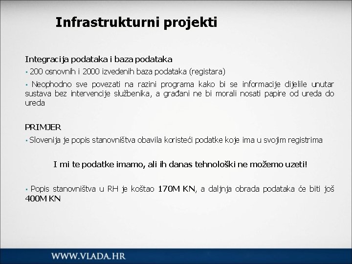 Infrastrukturni projekti Integracija podataka i baza podataka • 200 osnovnih i 2000 izvedenih baza