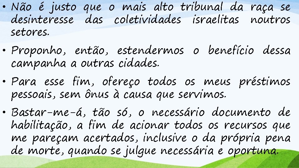  • Não é justo que o mais alto tribunal da raça se desinteresse