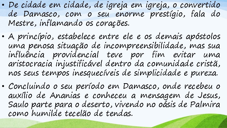  • De cidade em cidade, de igreja em igreja, o convertido de Damasco,