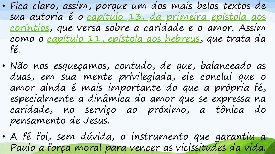  • Fica claro, assim, porque um dos mais belos textos de sua autoria