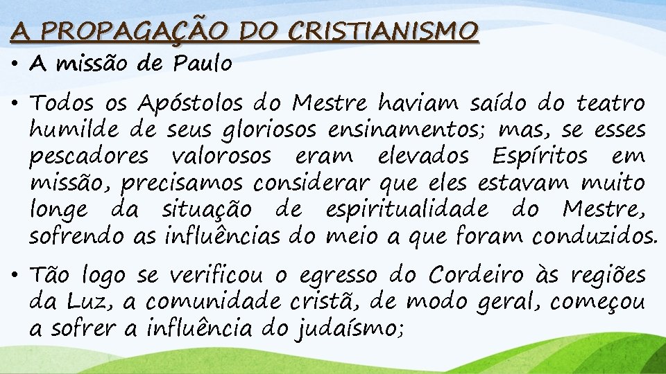 A PROPAGAÇÃO DO CRISTIANISMO • A missão de Paulo • Todos os Apóstolos do