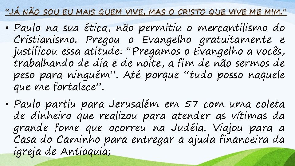 “JÁ NÃO SOU EU MAIS QUEM VIVE, MAS O CRISTO QUE VIVE ME MIM.