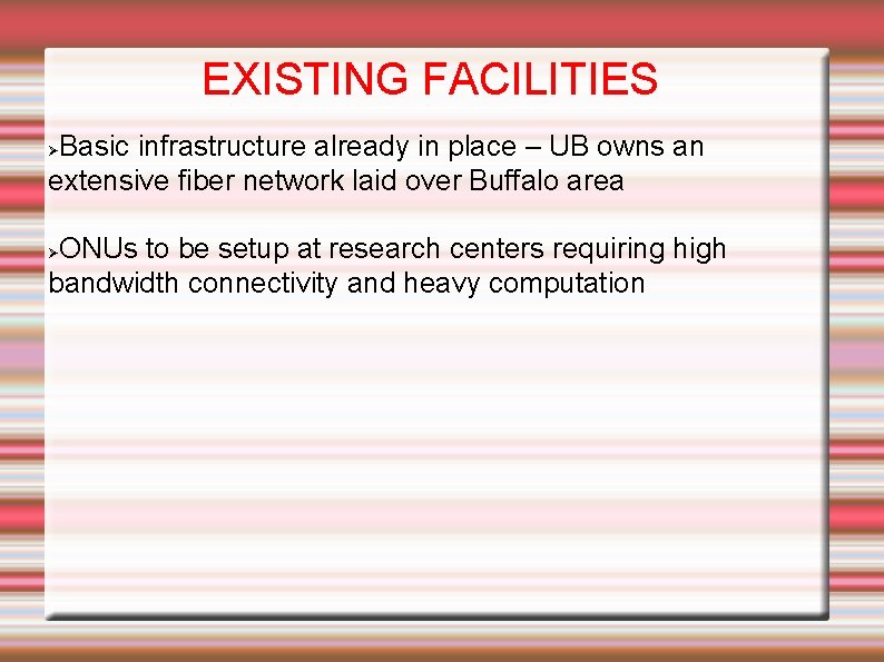 EXISTING FACILITIES Basic infrastructure already in place – UB owns an extensive fiber network