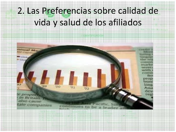 2. Las Preferencias sobre calidad de vida y salud de los afiliados CARACTERÍSTICAS DE