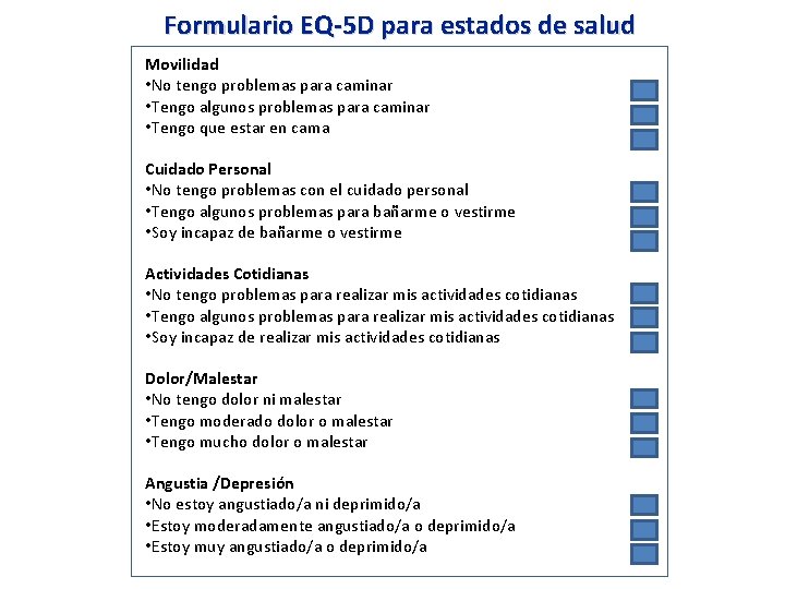 Formulario EQ-5 D para estados de salud Movilidad • No tengo problemas para caminar