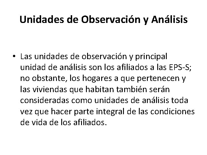 Unidades de Observación y Análisis • Las unidades de observación y principal unidad de