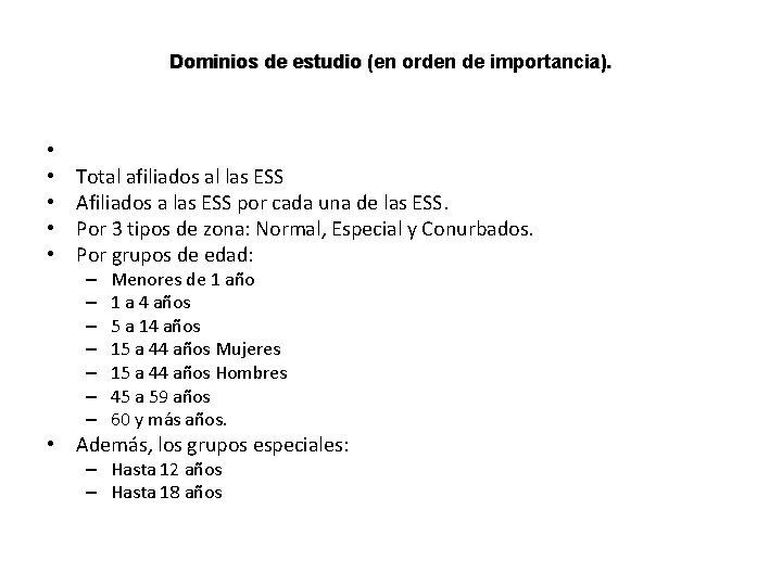 Dominios de estudio (en orden de importancia). • • • Total afiliados al las