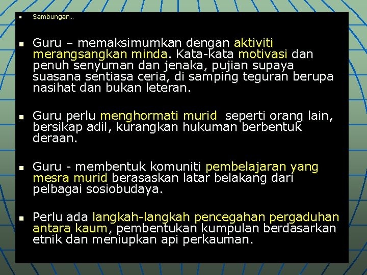 n n n Sambungan… Guru – memaksimumkan dengan aktiviti merangsangkan minda. Kata-kata motivasi dan