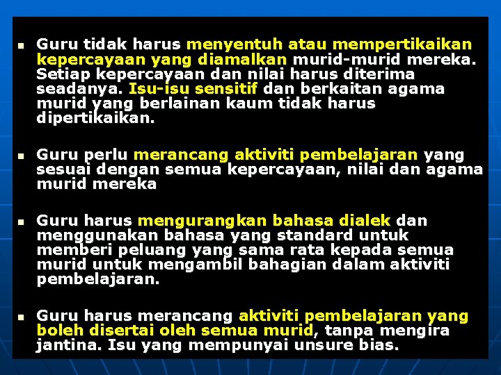 n n Guru tidak harus menyentuh atau mempertikaikan kepercayaan yang diamalkan murid-murid mereka. Setiap