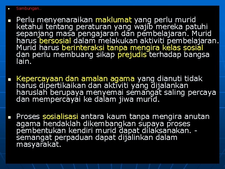 n n Sambungan… Perlu menyenaraikan maklumat yang perlu murid ketahui tentang peraturan yang wajib