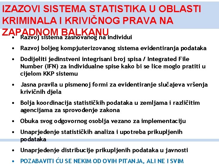 IZAZOVI SISTEMA STATISTIKA U OBLASTI KRIMINALA I KRIVIČNOG PRAVA NA ZAPADNOM BALKANU • Razvoj