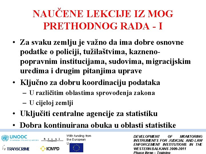 NAUČENE LEKCIJE IZ MOG PRETHODNOG RADA - I • Za svaku zemlju je važno