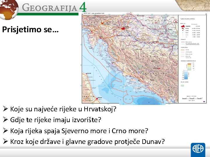 Prisjetimo se… Ø Koje su najveće rijeke u Hrvatskoj? Ø Gdje te rijeke imaju