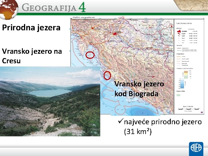 Prirodna jezera Vransko jezero na Cresu Vransko jezero kod Biograda ünajveće prirodno jezero (31