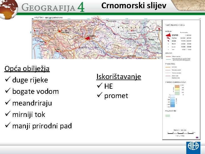 Crnomorski slijev Opća obilježja ü duge rijeke ü bogate vodom ü meandriraju ü mirniji